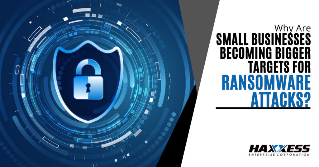Why Are Small Businesses Becoming Bigger Targets for Ransomware Attacks?